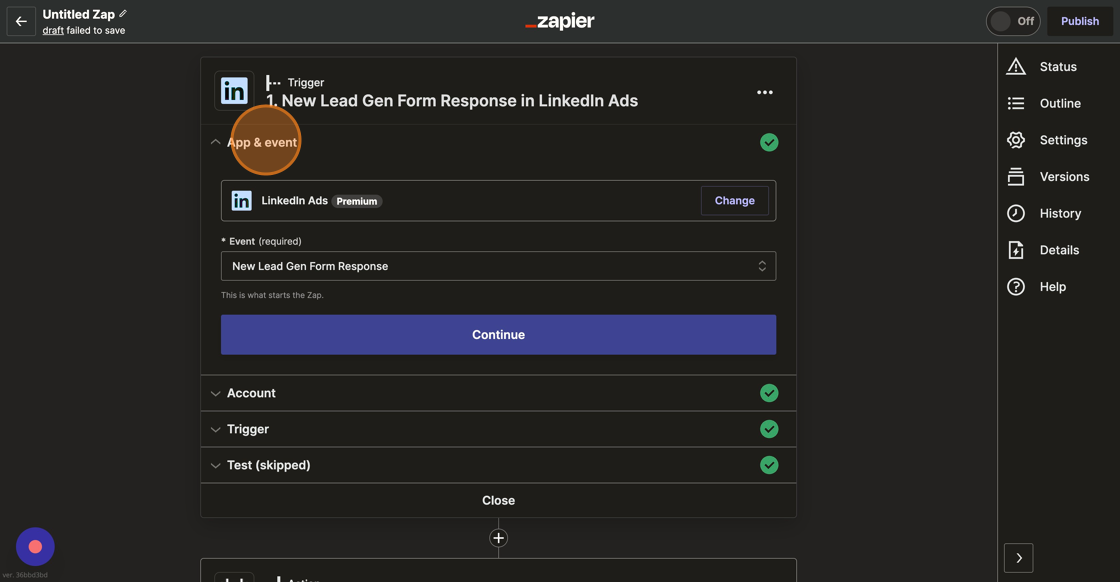 In the Trigger section, click "App & event". Select LinkedIn Ads and "New Lead Gen Form Response" from the Event field.