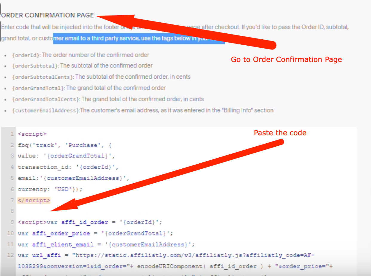 Scroll to the bottom and find the "Order Confirmation Page" and paste the script in the field as shown