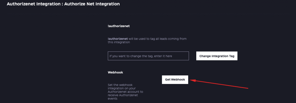 Once integrated with Authorize.net, click "Get Webhook"